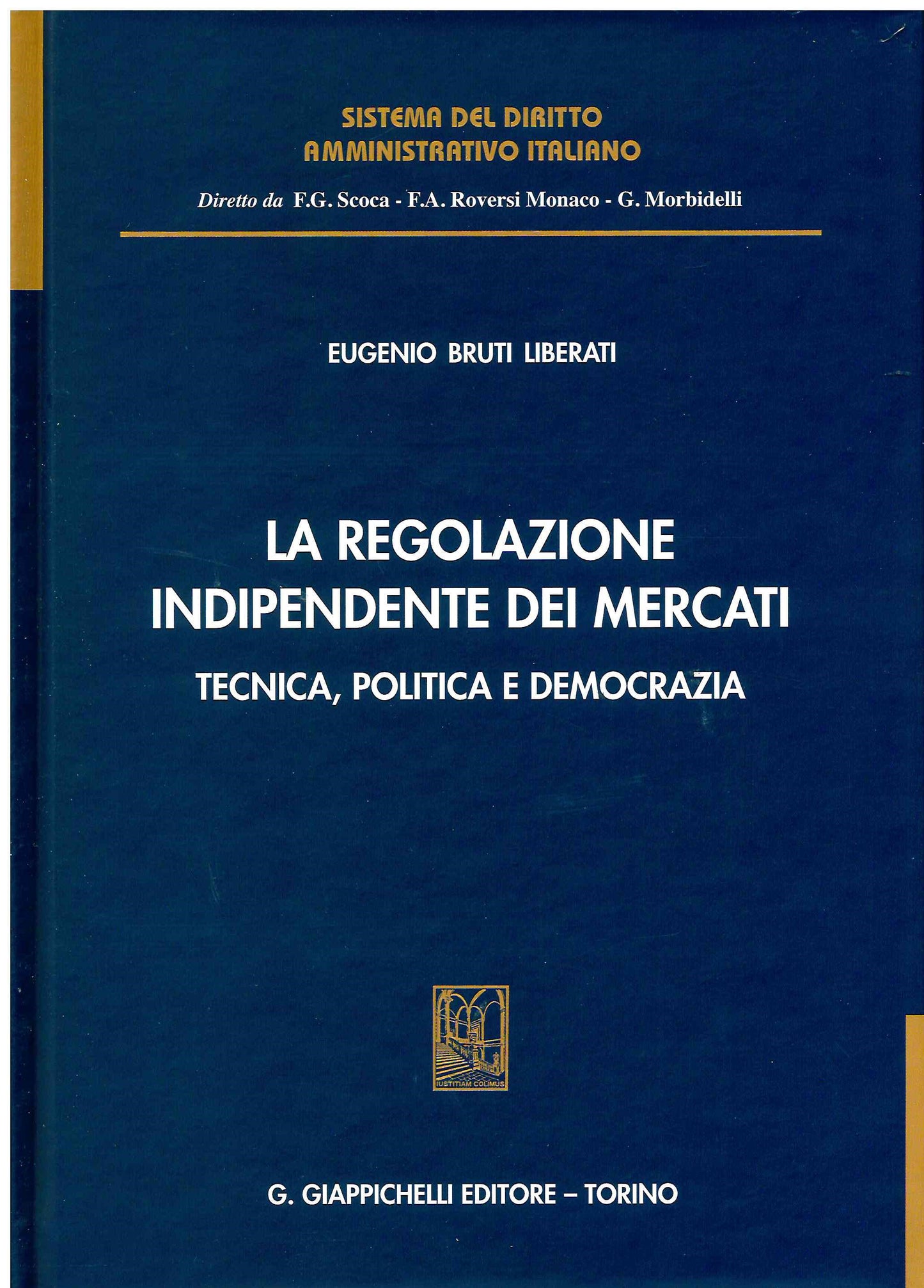 Regolazione indipendente dei mercati - Bruti Liberati