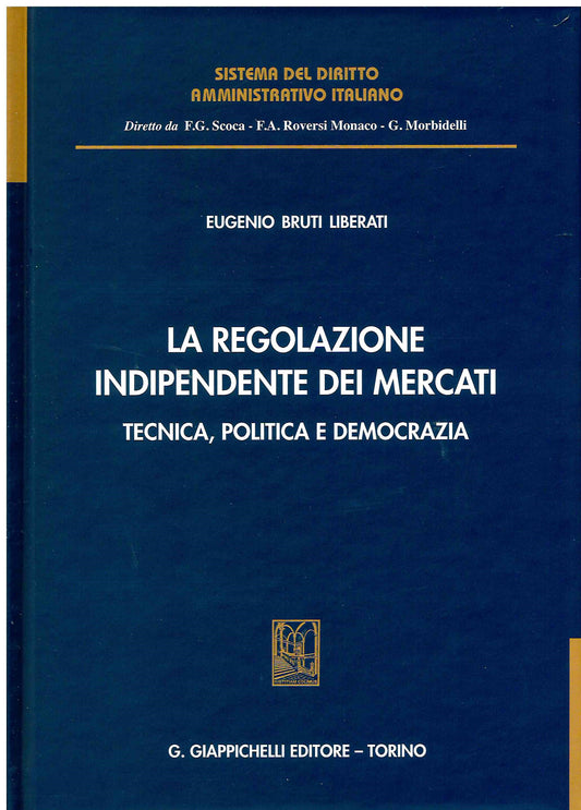 Regolazione indipendente dei mercati - Bruti Liberati