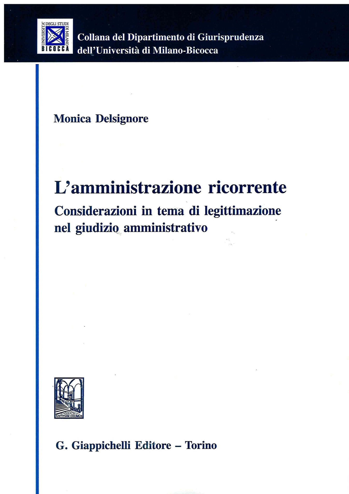 L’amministrazione ricorrente Considerazioni in tema di legittimazione nel giudizio amministrativo - Delsignore