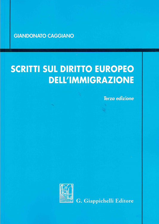 Scritti diritto europeo immigrazione 3ed - Caggiano