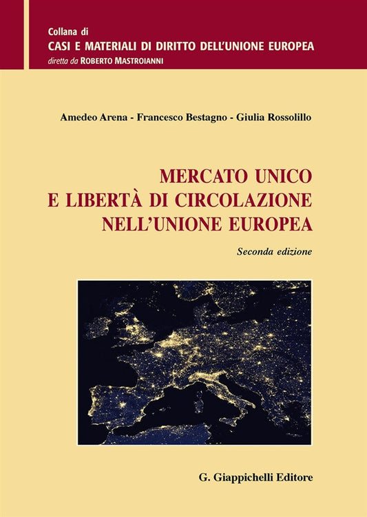 Mercato unico e libertà di circolazione nell'Unione Europea (2 ed.) - Arena