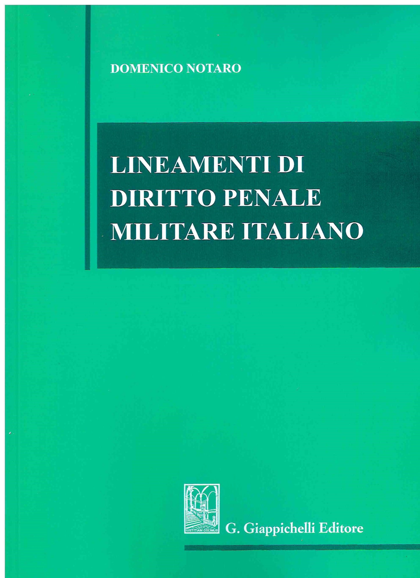 Lineamenti di diritto penale militare italiano - Notaro