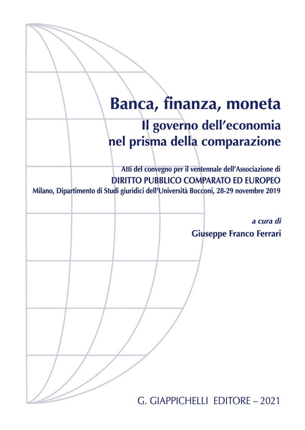 Banca, finanza, moneta. Il governo dell'economia nel prisma della comparazione - Ferrari