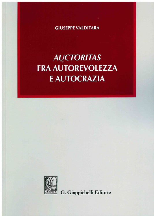 Auctoritas fra autorevolezza e autocraz. - Valditara