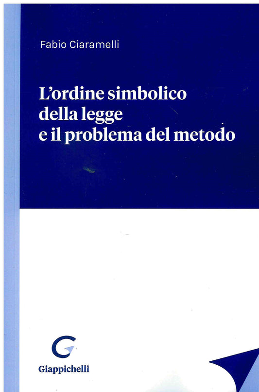 L' ordine simbolico della legge e il problema del metodo - Ciaramelli