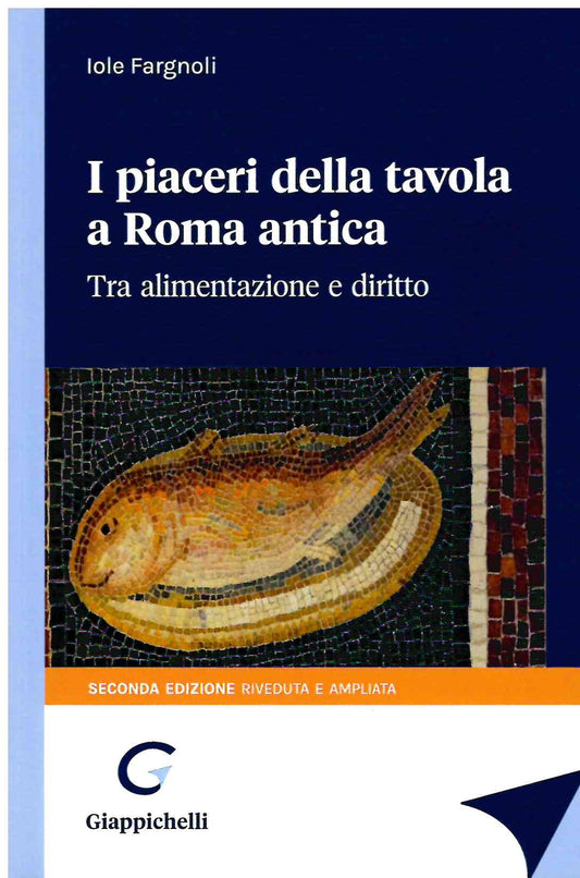 Piaceri della tavola roma antica 2ed. - Fargnoli