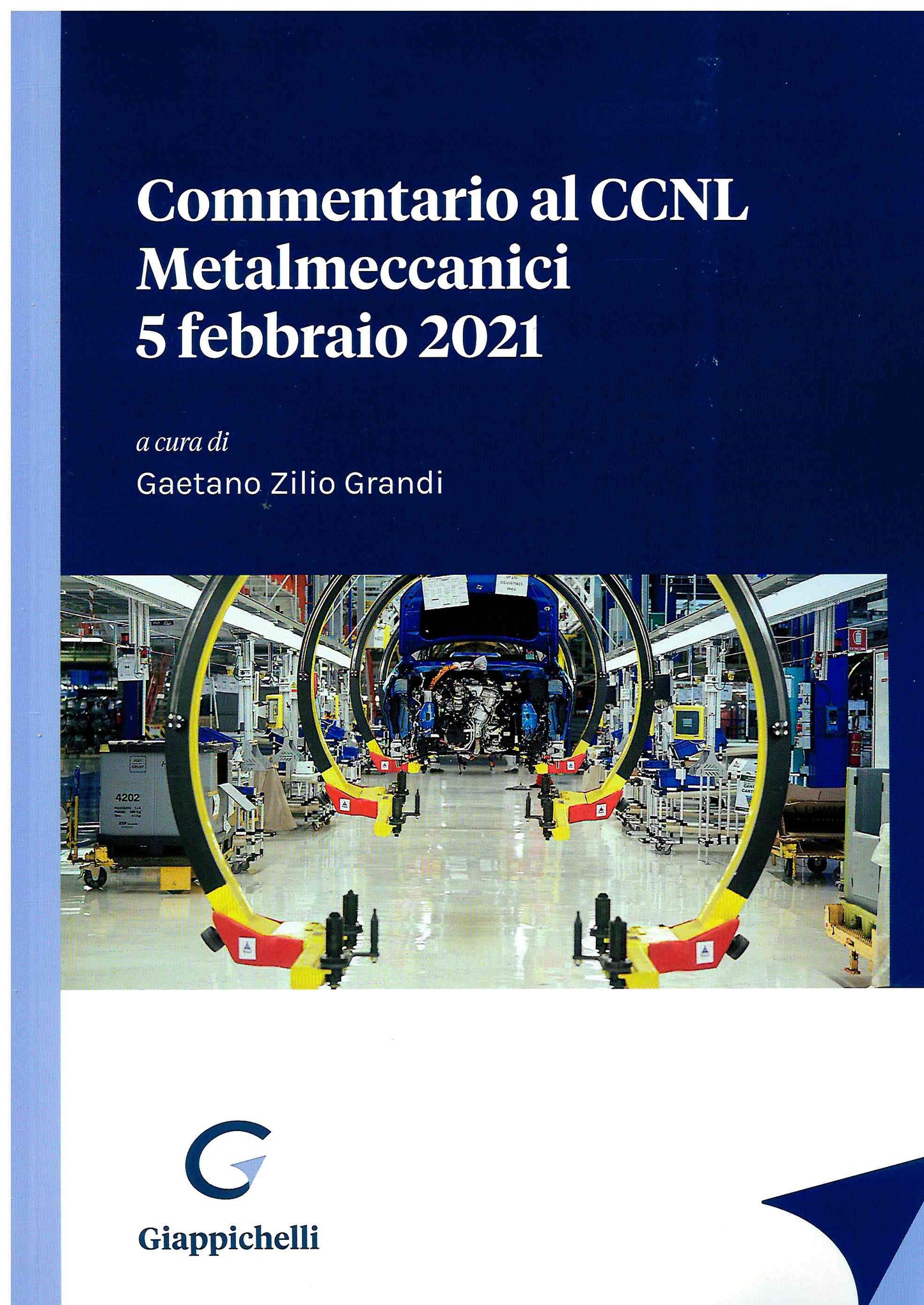 Commentario al ccnl metalmeccanici - Zilio Grandi