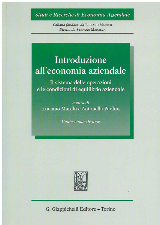 Introduzione all'economia aziendale. Il sistema delle operazioni e le condizioni di equilibrio aziendale (11 ed.) - Marchi