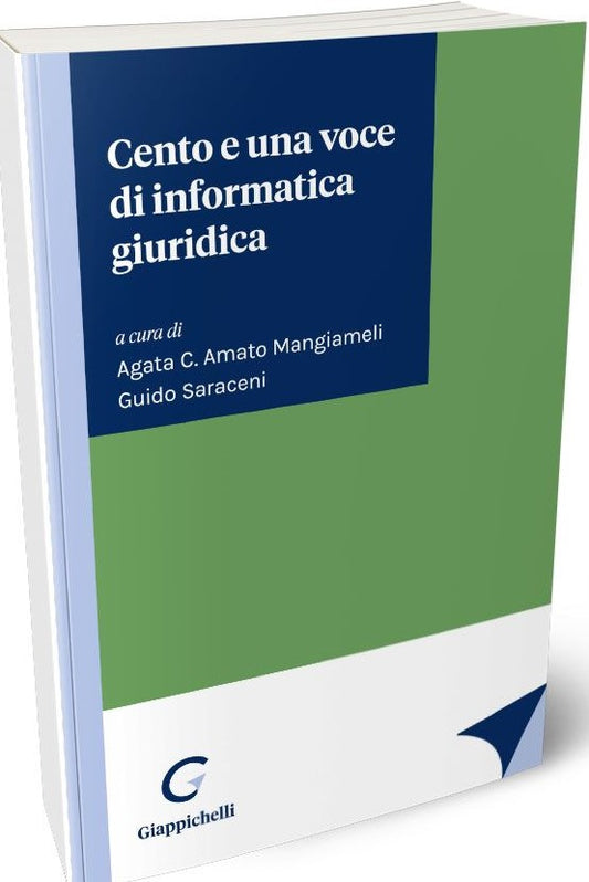 Cento e una voce di informatica giuridica - Amato, Saraceni