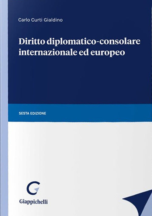 Diritto diplomatico consolare int.eur.6e - Curti Gialdino
