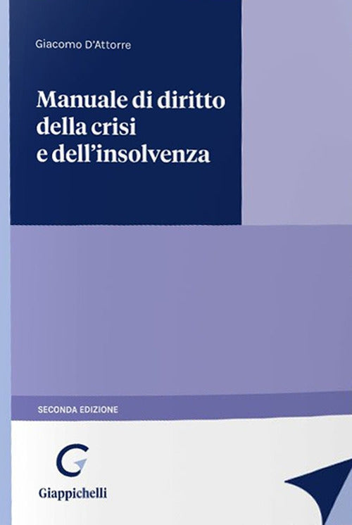 Manuale di diritto della crisi e dell'insolvenza (2°ed.) - D'Attorre