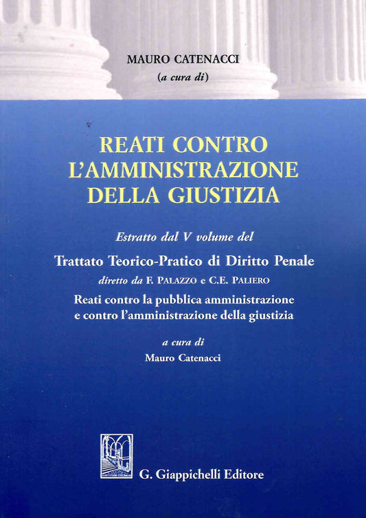 Reati contro amministrazione giustizia - Catenacci