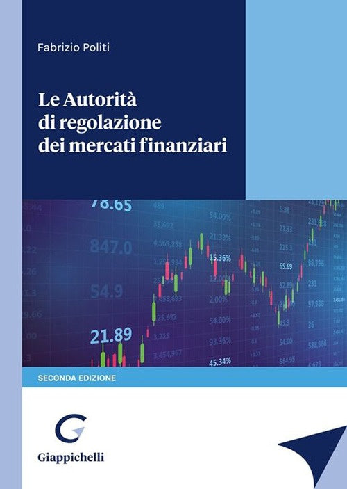 Autorita' regolazione merc.finanz.2ed. - Politi