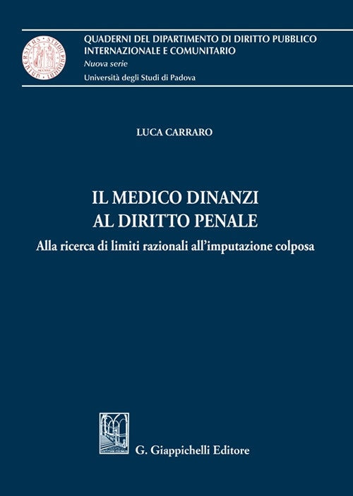 Medico dinanzi al diritto penale - Carraro