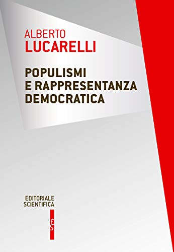 Populismi e rappresentanza democratica - A. Lucarelli