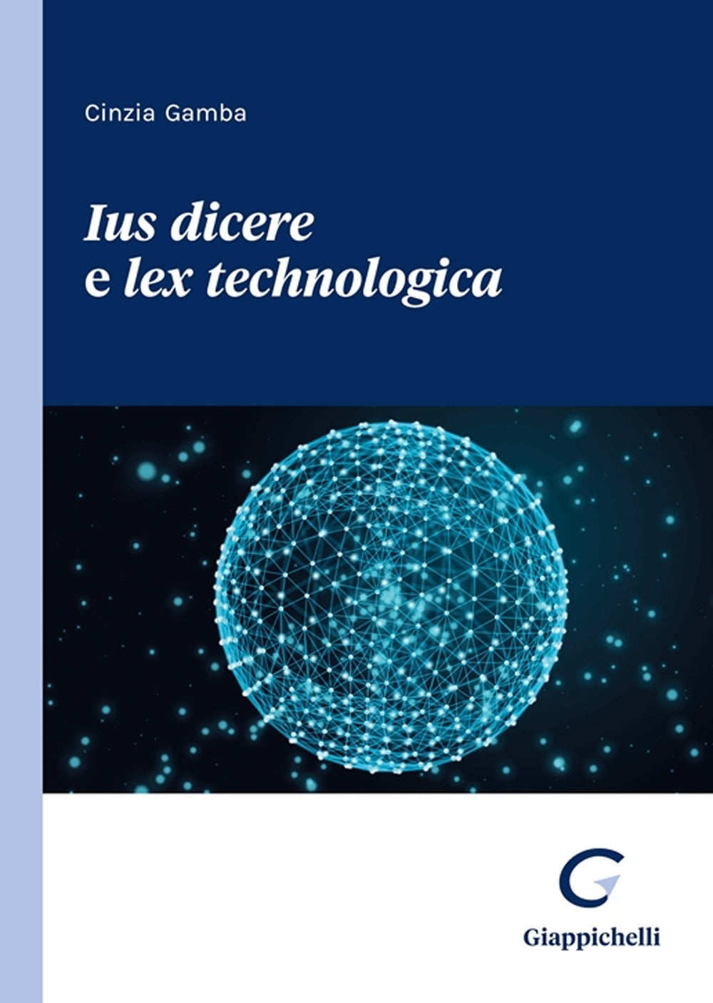 Ius dicere e lex technologica - Gamba