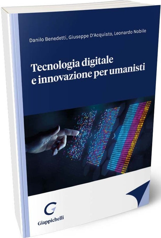Tecnologia digitale innovazione umanisti - Benedetti