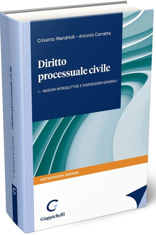 Corso di diritto processuale civile Vol. 1: Nozioni introduttive e disposizioni generali (29 ed.) - Mandrioli, Carratta