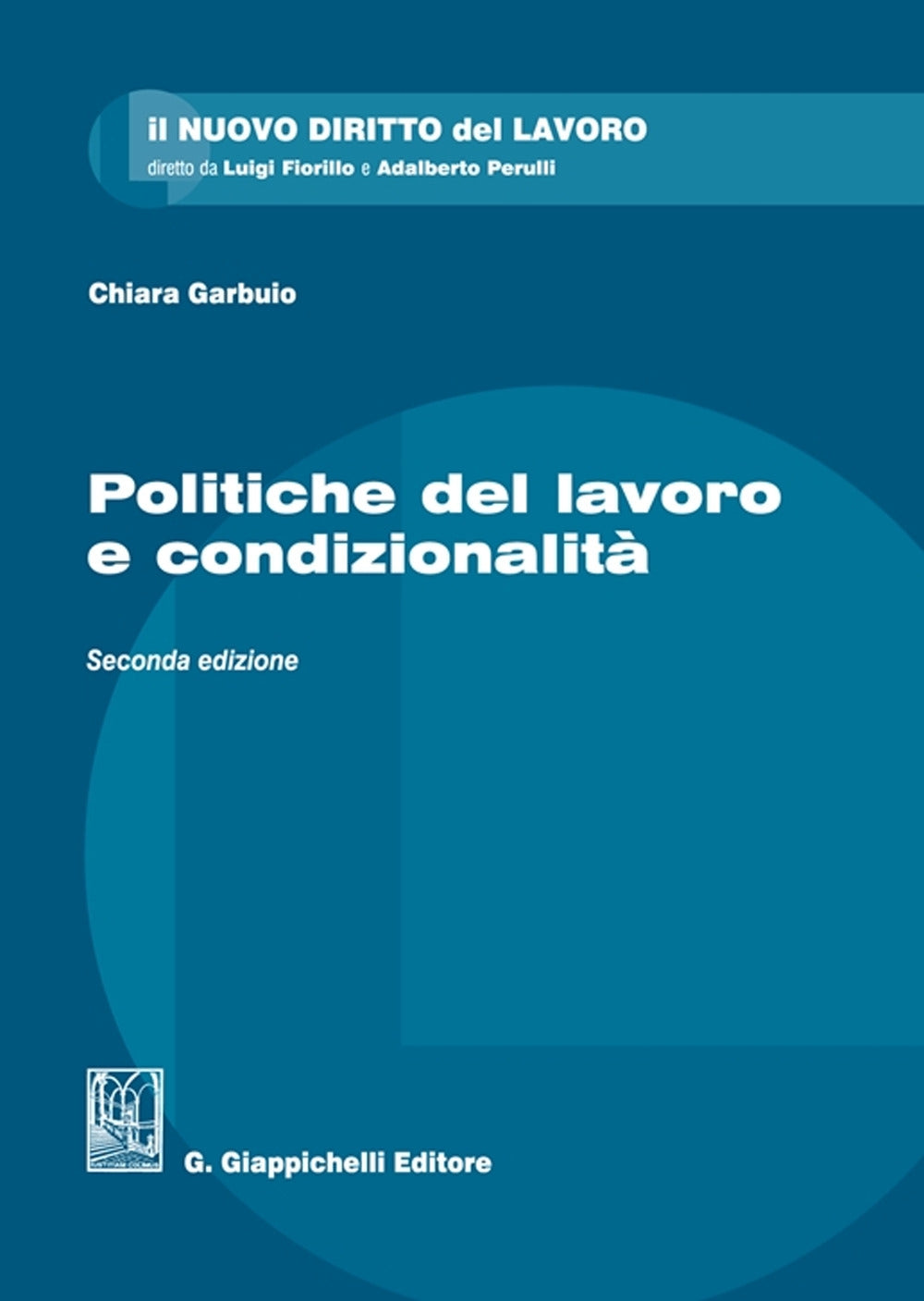 Politiche lavoro e condizionalità (2 ed.) - Garbuio