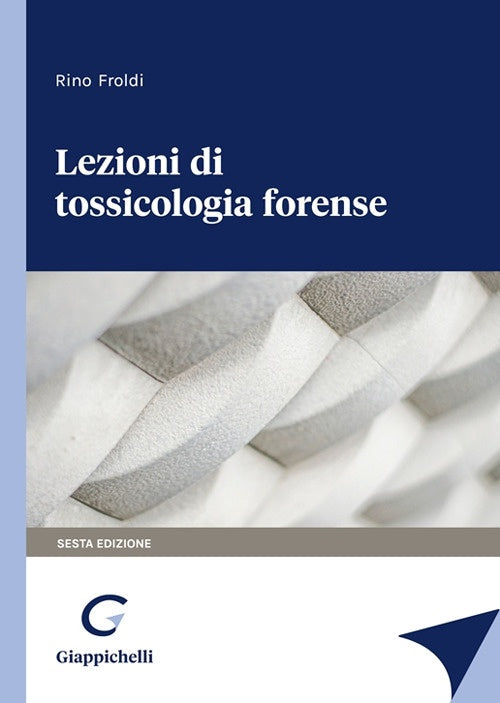 Lezioni tossicologia forense - Froldi