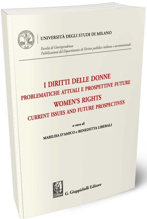 I diritti delle donne. Problematiche attuali e prospettive future - Women's rights. Current issues and future prospectives - D'Amico