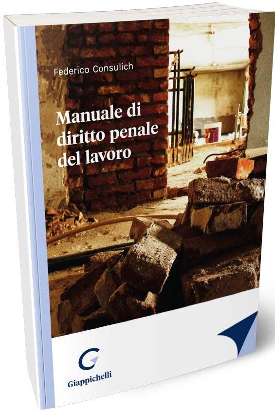 Manuale diritto penale del lavoro - Consulich