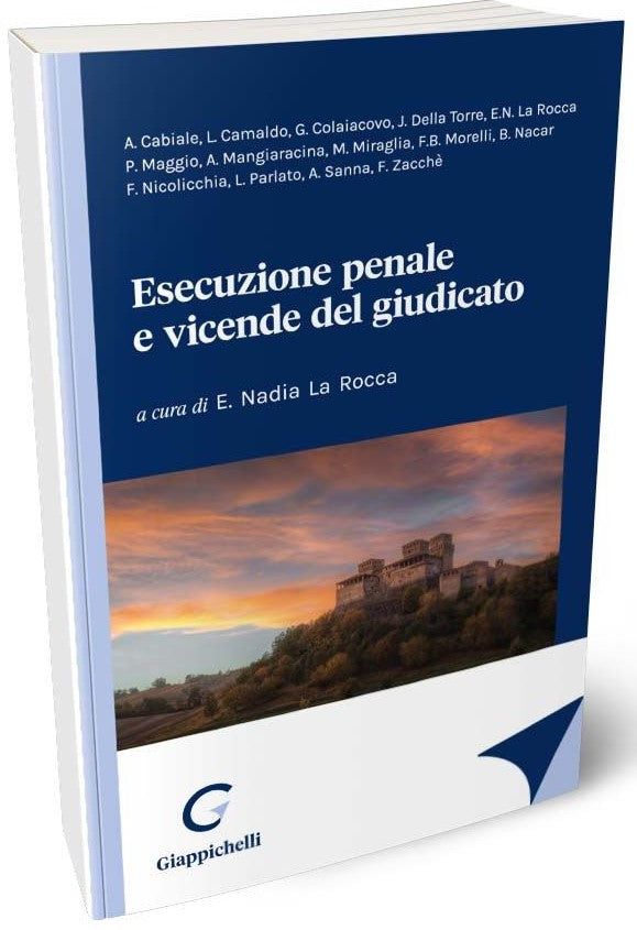 Esecuzione penale e vicende del giudicato - La Rocca