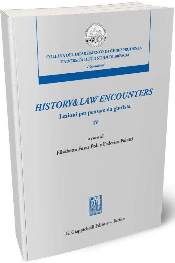 History & Law Encounters. Lezioni per pensare da giurista. Tomo IV - Poli