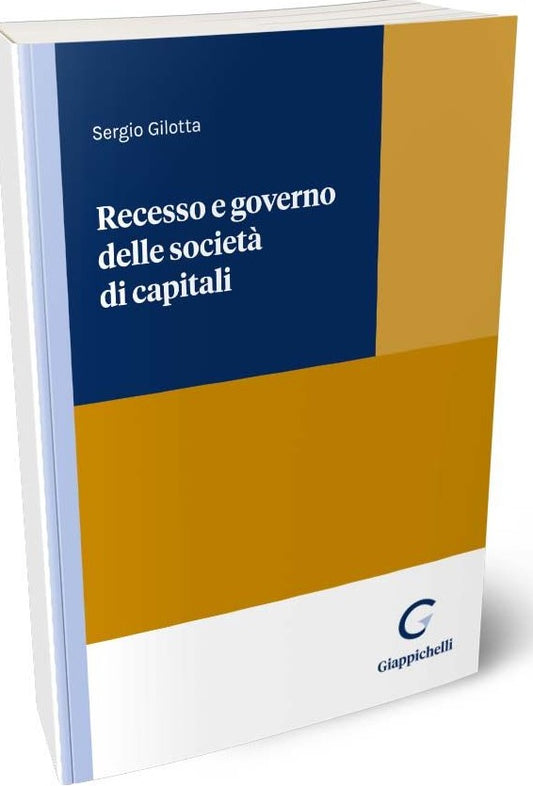 Recesso e governo delle società di capitali - Gilotta