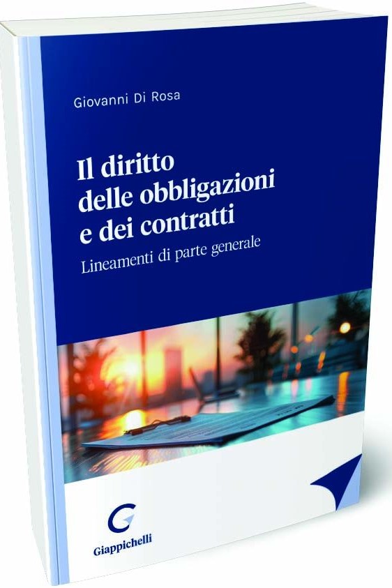 Diritto delle obbligazioni e dei contratti. Lineamenti di parte generale - Di Rosa