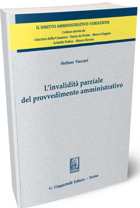 L'invalidità parziale del provvedimento amministrativo - Vaccari