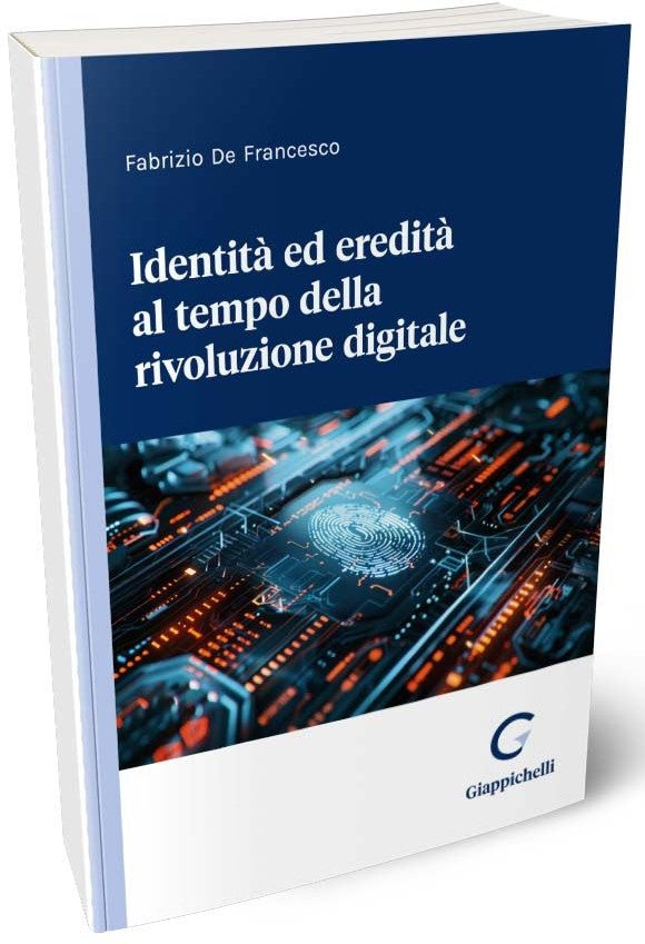 Identità ed eredità al tempo della rivoluzione digitale - De Francesco