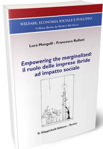 Empowering the marginalized: il ruolo delle imprese ibride ad impatto sociale - Mongelli Rullani
