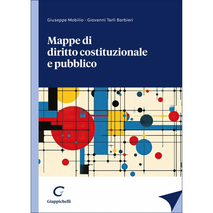 Mappe di diritto costituzionale e pubblico - Mobilio Giuseppe, Tarli Barbieri Giovanni