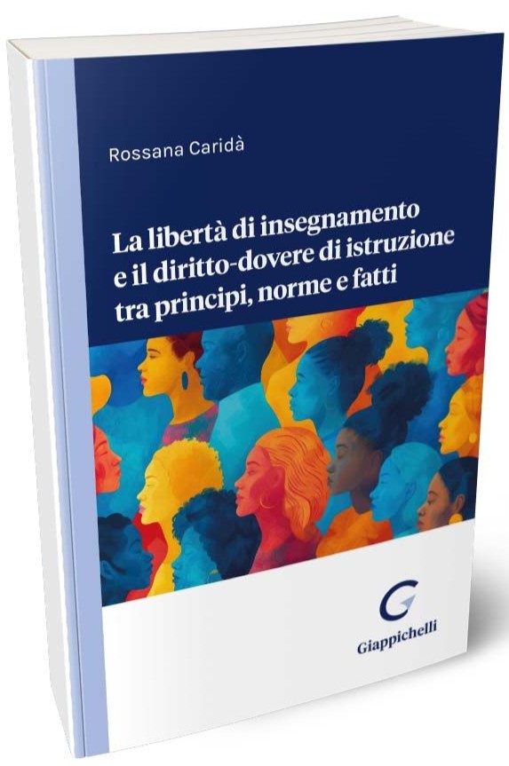 La libertà di insegnamento e il diritto-dovere di istruzione tra principi, norme e fatti - Caridà