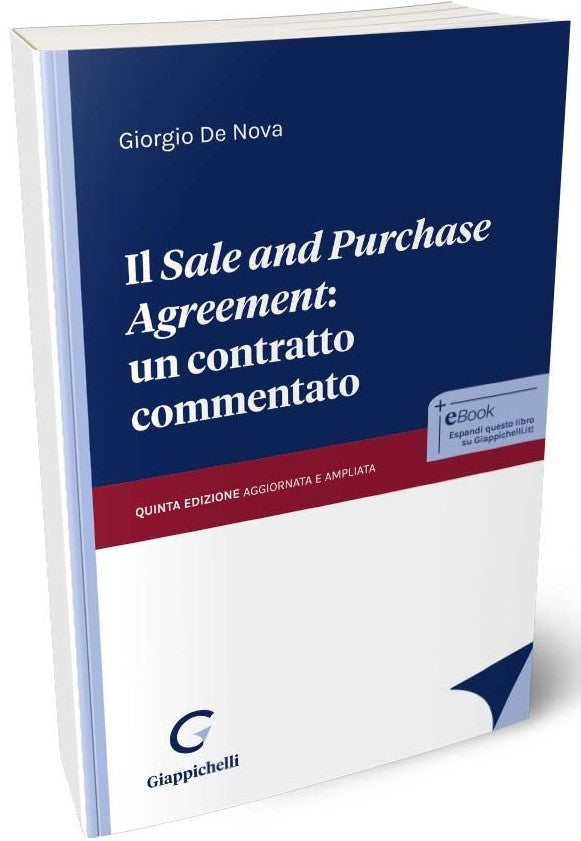 Il «sale and purchase agreement»: un contratto commentato (5°ed. ampliata) - De Nova