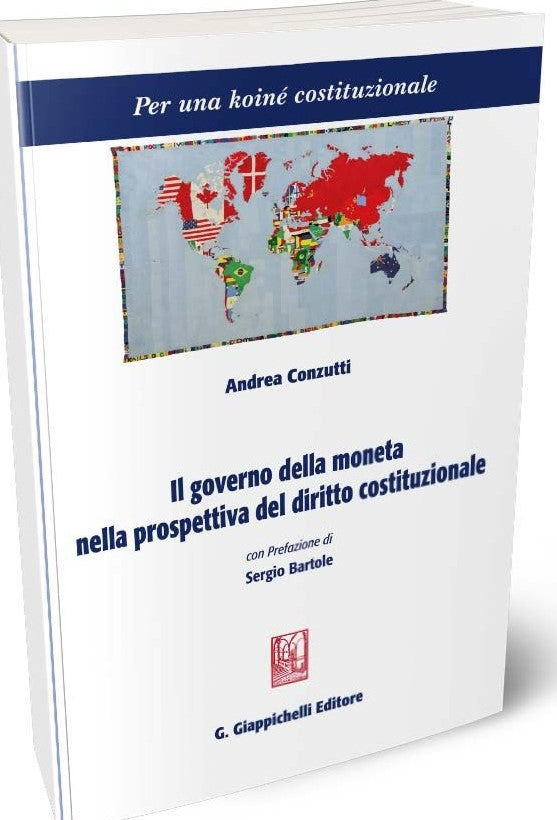 Il governo della moneta nella prospettiva del diritto costituzionale - Conzutti