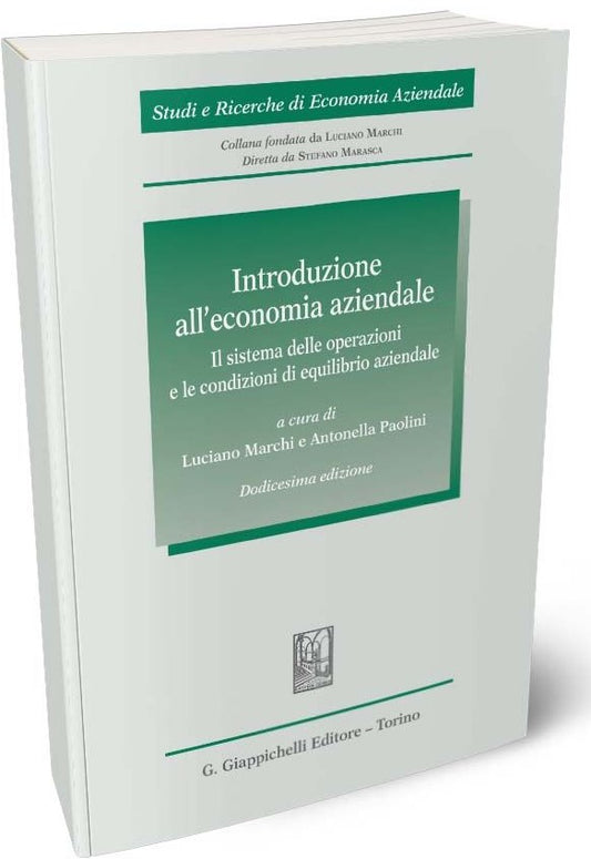 Introduzione all'economia aziendale. Il sistema delle operazioni e le condizioni di equilibrio aziendali 2024 (12°ed.) - Marchi, Paolini