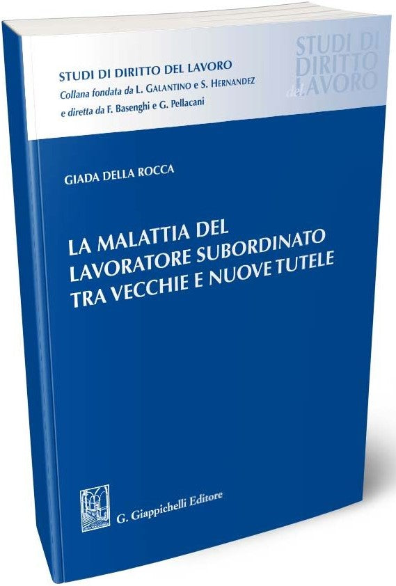 La malattia del lavoratore subordinato tra vecchie e nuove tutele - Della Rocca