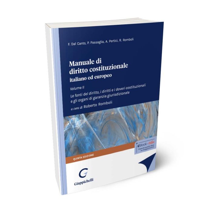 Manuale di diritto costituzionale italiano ed europeo VOLUME 2. Le fonti del diritto, i diritti e i doveri costituzionali e gli organi di garanzia giurisdizionale - Romboli