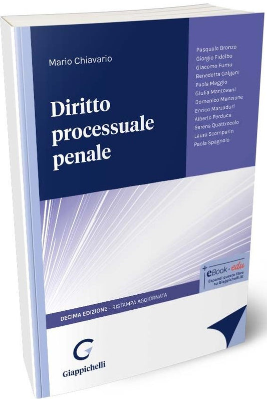 Diritto Processuale Penale (10°ed.) Ristampa aggiornata - Bronzo, Chiavario, Fidelbo, Fumu, Galgani, Mantovani, Manzione, Marzaduri, Perduca, Quattrocolo, Scomparin, Spagnolo