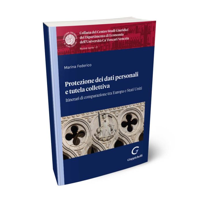 Protezione dei dati personali e tutela collettiva Itinerari di comparazione tra Europa e Stati Uniti - Marina