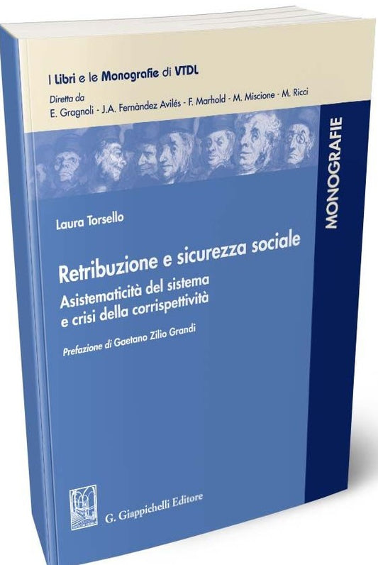 Retribuzione e sicurezza sociale. Asistematicità del sistema e crisi della corrispettività - Torsello