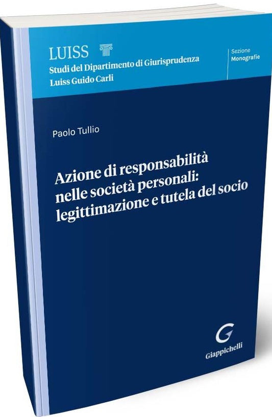 Azione di responsabilità nelle società personali: legittimazione e tutela del socio - Tullio