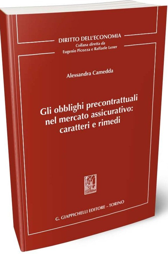 Gli obblighi precontrattuali nel mercato assicurativo: caratteri e rimedi - Camedda