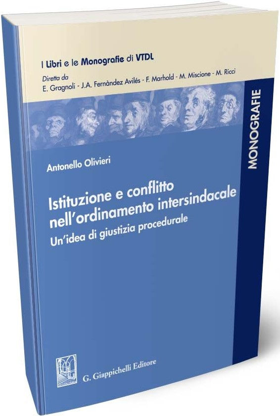 Istituzione e conflitto nell’ordinamento intersindacale. Un’idea di giustizia procedurale - Olivieri