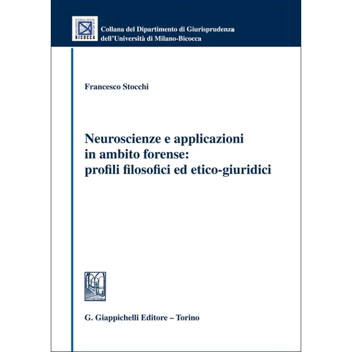 Neuroscienze e applicazioni in ambito forense: profili filosofici ed etico-giuridici - Stocchi Francesco