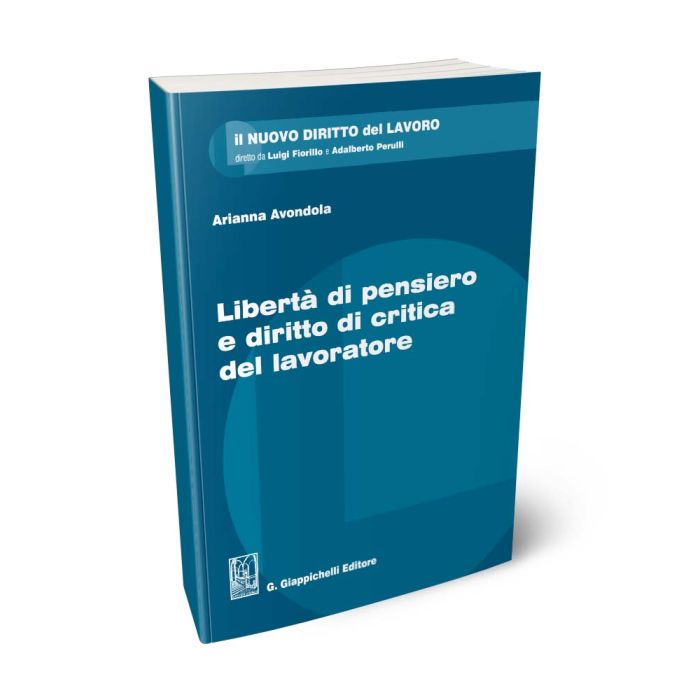 Libertà di pensiero e diritto di critica del lavoratore - Avondola Arianna