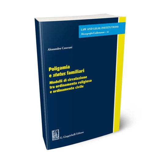 Poligamia e status familiari Modelli di circolazione tra ordinamento religioso e ordinamento civile - Ceserani