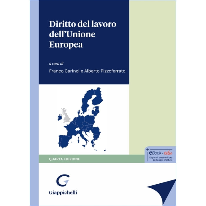 Diritto del lavoro dell' Unione Europea Quarta edizione - Carinci Franco, Pizzoferrato Alberto